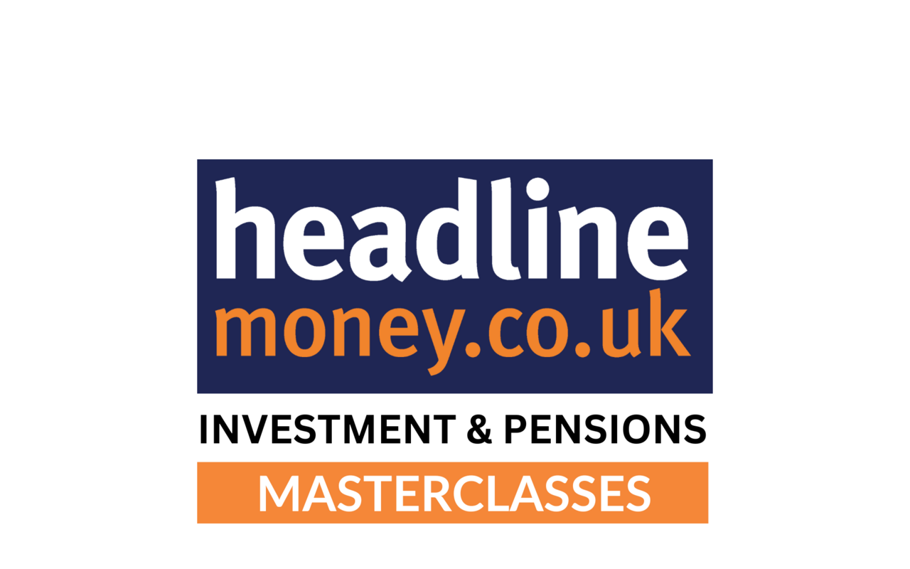 Headlinemoney Investment & Pensions Masterclass - Full details