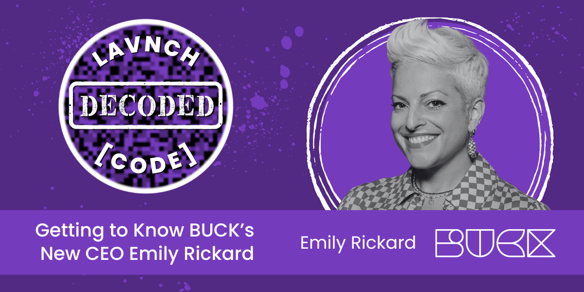 DeCoded: Getting to Know BUCK’s New CEO Emily Rickard