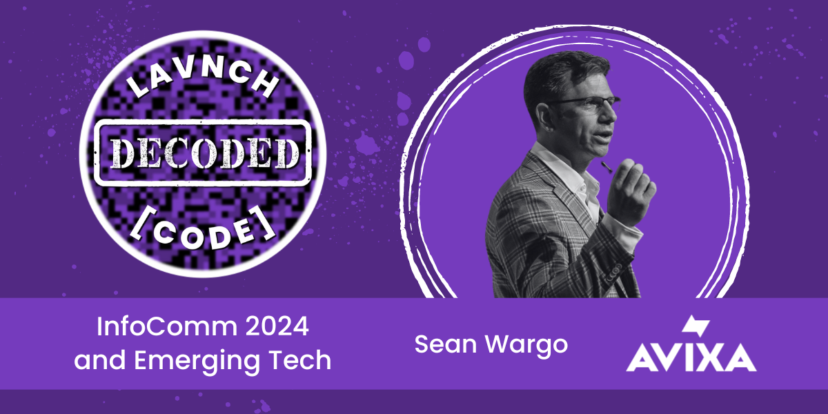 DeCoded:InfoComm 2024 and Emerging Tech