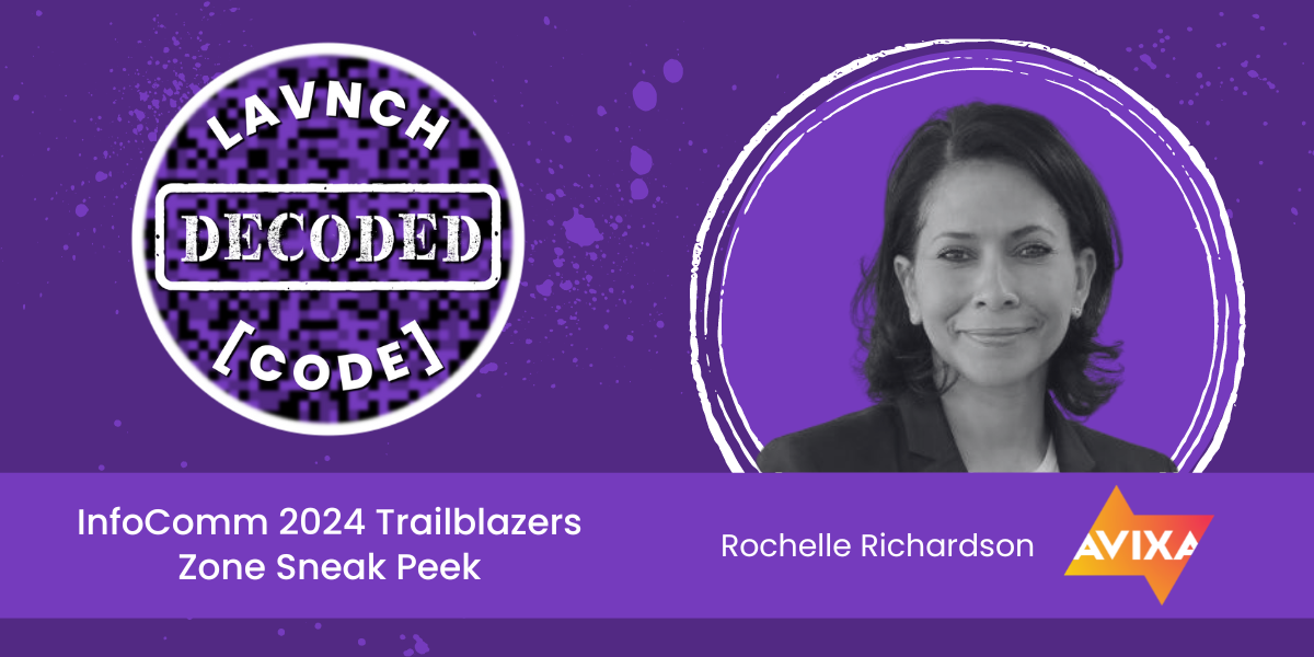 DeCoded: InfoComm 2024 Trailblazers Zone Sneak Peek