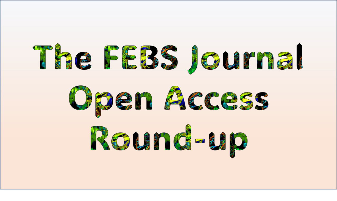 The FEBS Journal Open Access Round-up #2