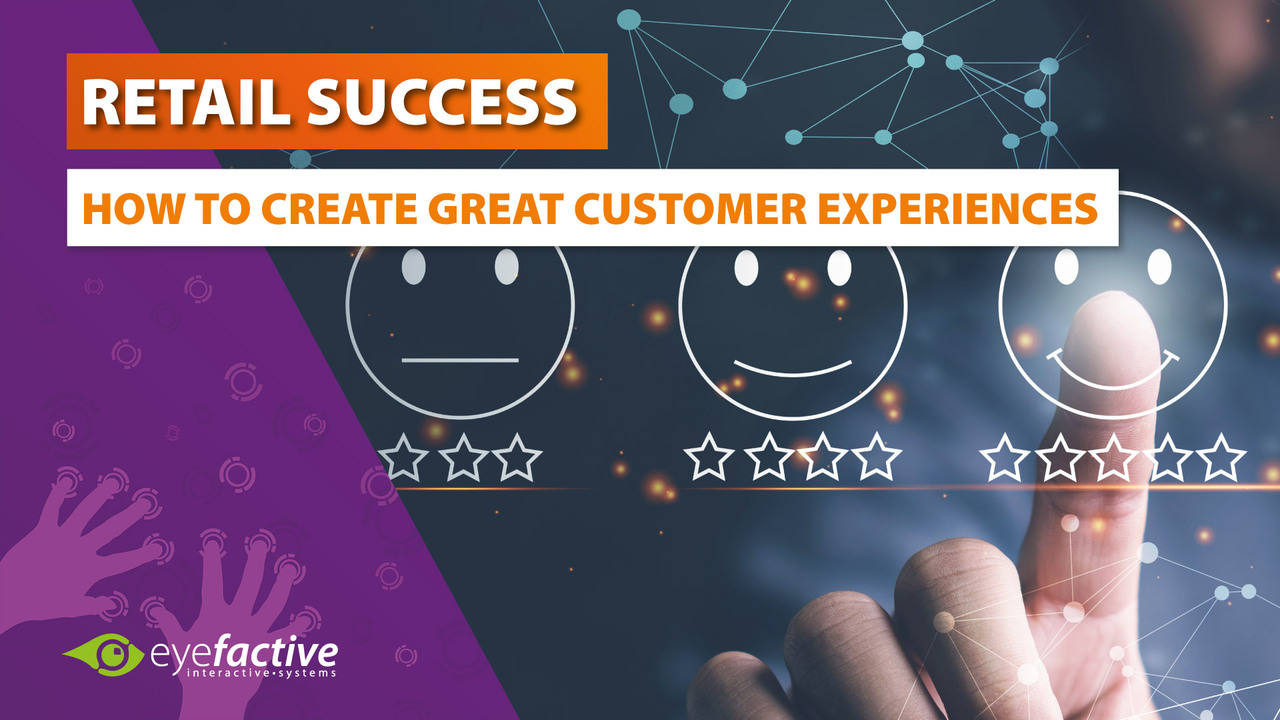 Retail Success: How to Create Great Customer Experiences