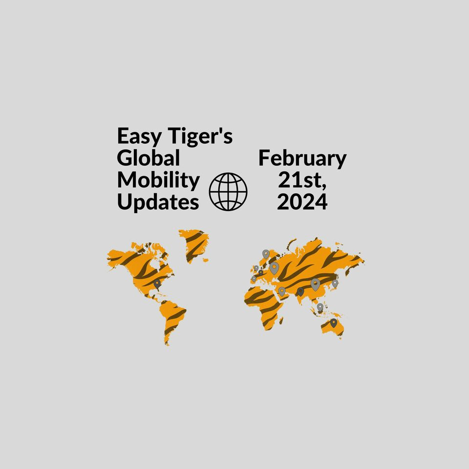Easy Tiger's Global Mobility Updates - 21st February 2024