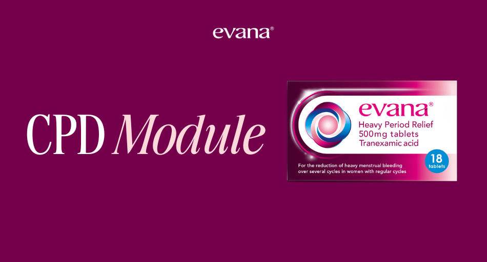 CPD: Evana® and Heavy Menstrual Bleeding (HMB)