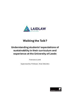 Research Report: Walking the Talk? Understanding students’ expectations of sustainability in their curriculum and experience at the University of Leeds.