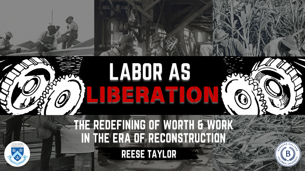[POSTER] Labor as Liberation: The Redefining of Worth & Work in the Era of Reconstruction