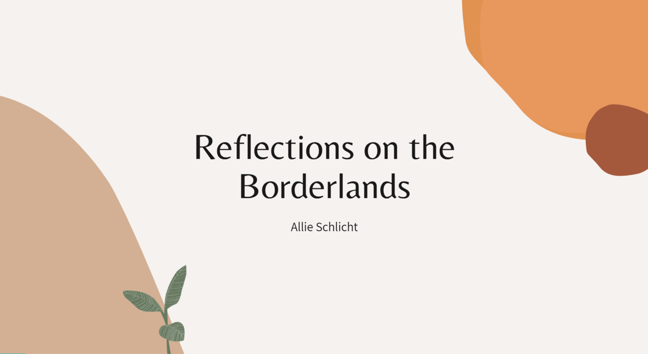 LiA Final Reflection: The Borderlands