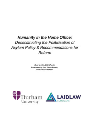 Humanity in the Home Office: Deconstructing the Politicisation of Asylum Policy & Recommendations for Reform: Research Report 