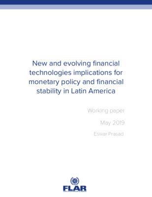 Documentos de trabajo | New and evolving financialtechnologies implications formonetary policy and financialstability in Latin America | 2019