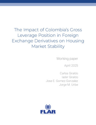 Documentos de trabajo | The Impact of Colombias Gross Leverage Position in Foreign Exchange Derivatives on Housing Market Stability | 2025
