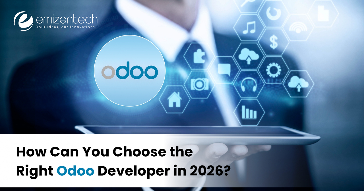 How Can You Choose the Right Odoo Developer in 2026?