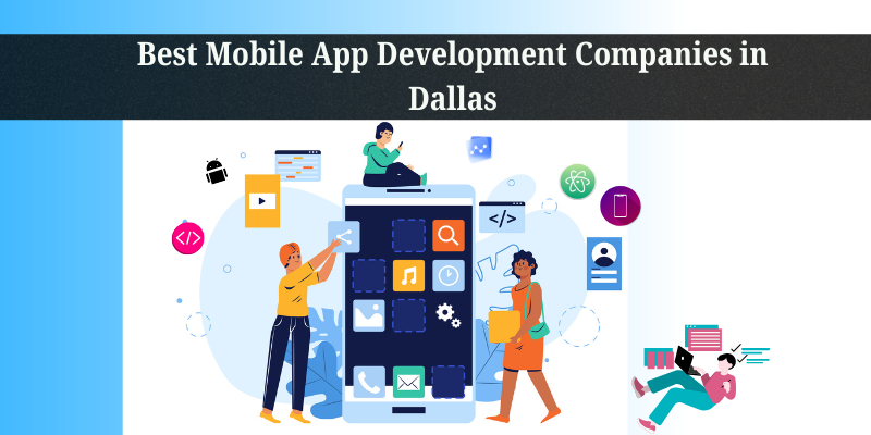 Best Mobile App Development Companies in Dallas 