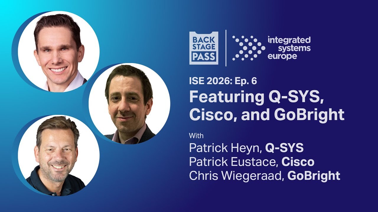  Futures Made of… Virtual Tech (and more!) w/ Q-SYS, Cisco, and GoBright | Backstage Pass: ISE 2026