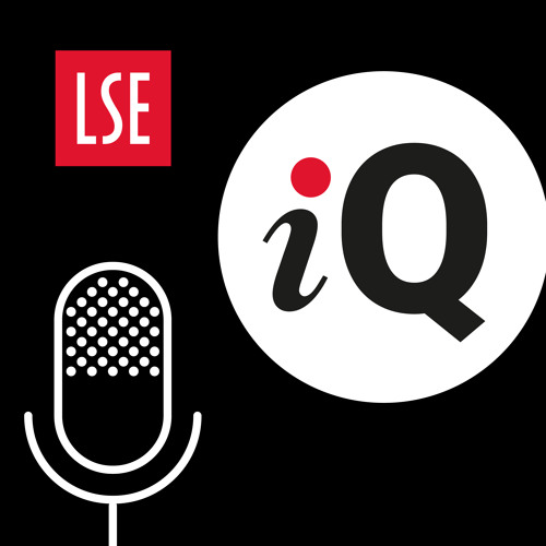 LSE IQ podcast | Intelligent questions with social science answers by LSE Podcasts