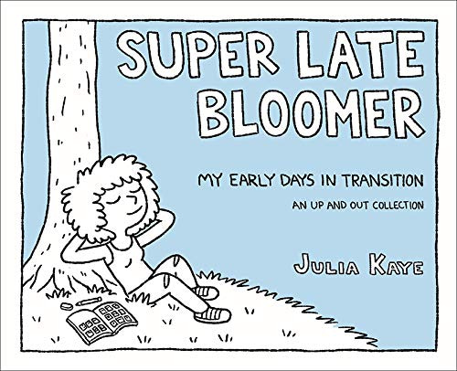 Super Late Bloomer: My Early Days in Transition: Amazon.co.uk ...