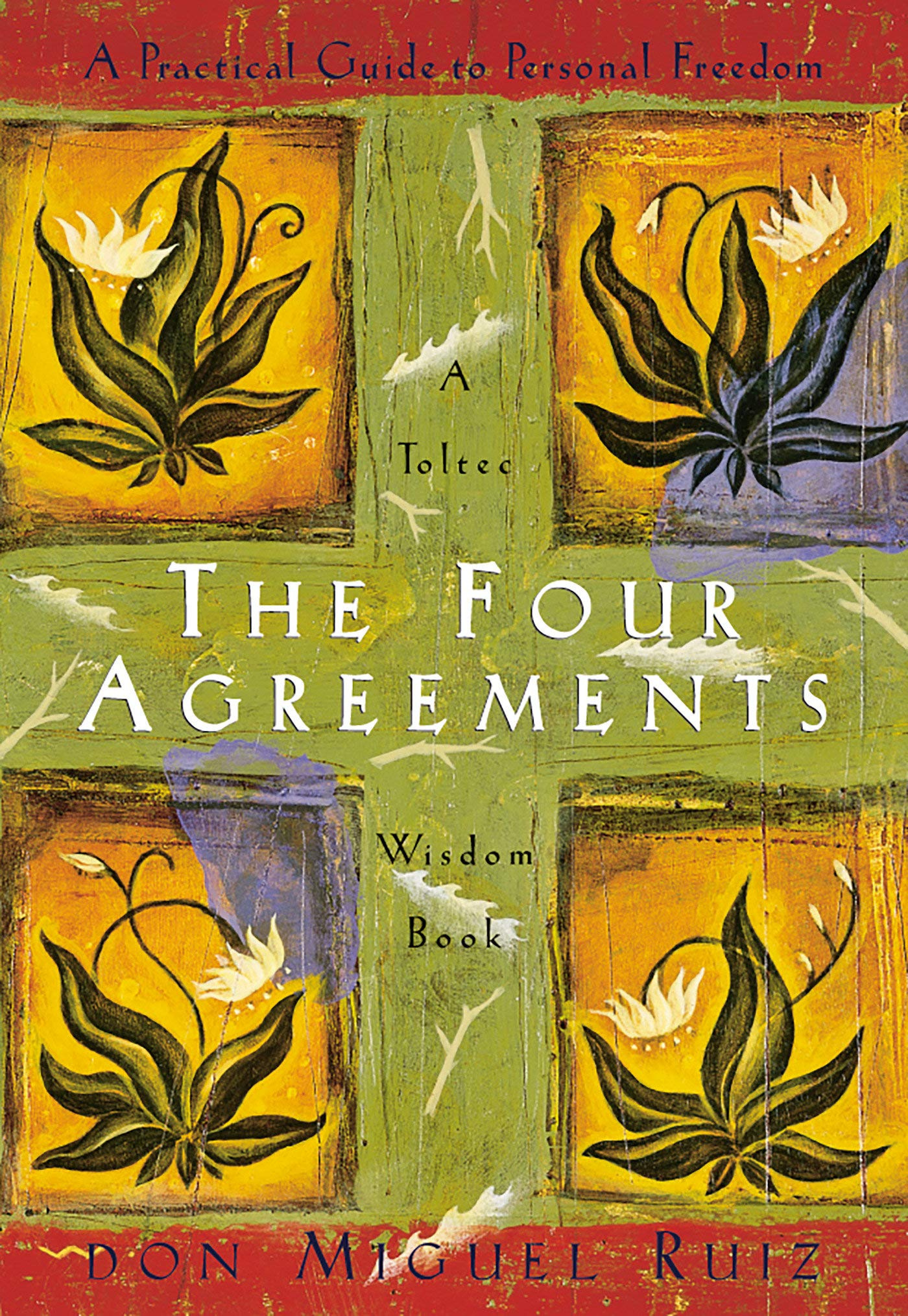 The Four Agreements: Practical Guide to Personal Freedom (Toltec ...