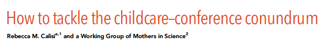 The title of a PNAS opinion piece : HOw to tackle the childcare-conference conundrum 