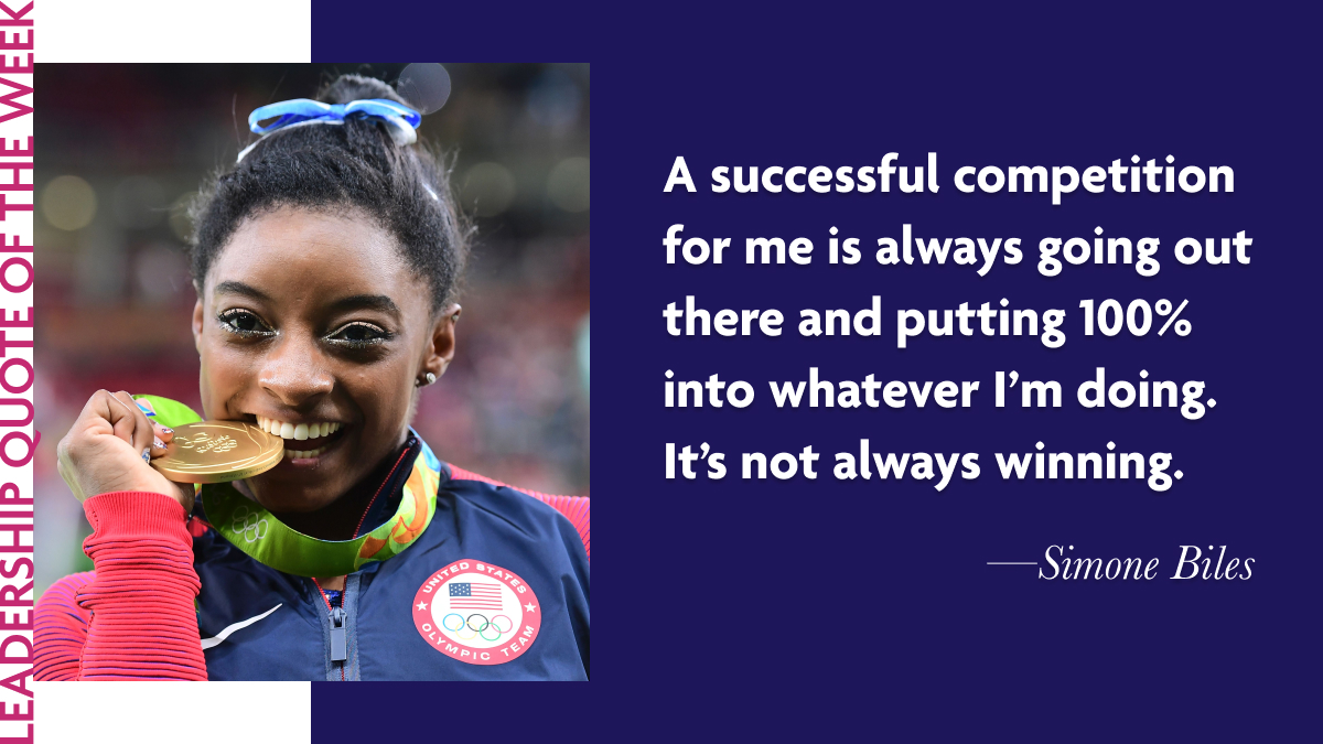 Inspirational Leadership Quotes - Simone Biles: "A successful competition for me is always going out there and putting 100 percent into whatever I’m doing. It’s not always winning."