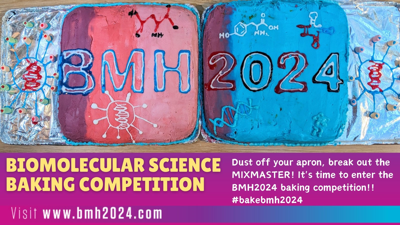 BMH2024 'BIOMOLECULAR BAKE-OFF’ competition banner Banner for the BMH2024 'BIOMOLECULAR BAKE-OFF’ competition