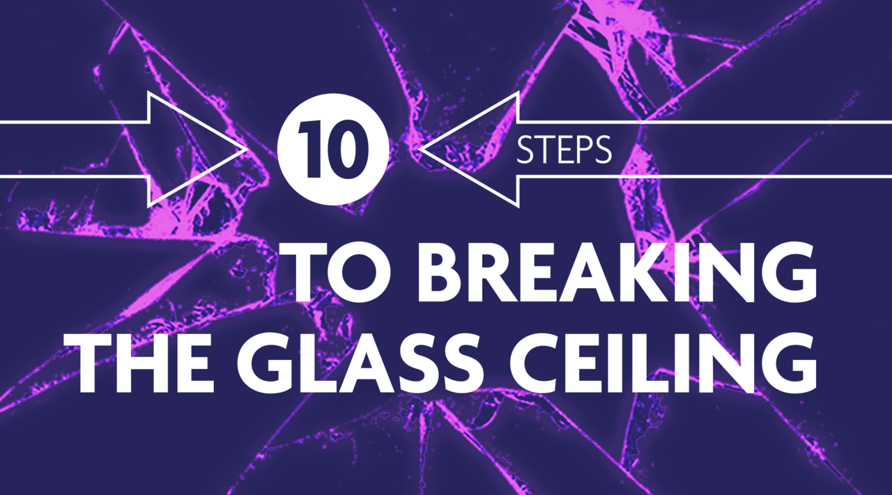 10 Steps to Breaking the Glass Ceiling in a Post-Covid19 World