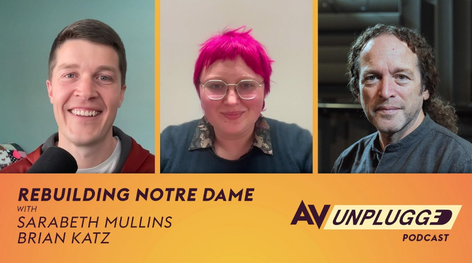 How a Team of Audio Pros Helped Rebuild Notre Dame | AV Unplugged
