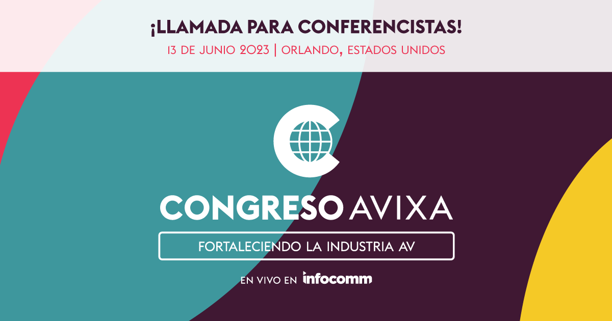 El Congreso AVIXA, en su primera edición presencial, abre su convocatoria para conferencistas 