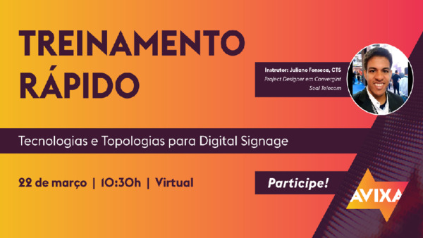 20230322 AVIXA_FlashMemberTraining_PO_Tecnologias e Topologias para Digital Signage