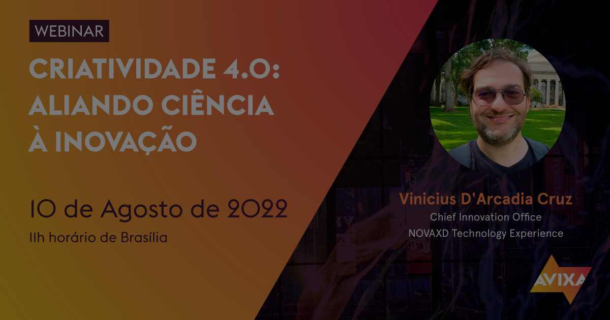 AV não é só Tecnologia! Inovação e Ciência precisam da CRIATIVIDADE