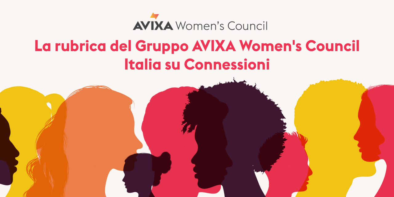 Su Connessioni arriva una rubrica a cura del Gruppo italiano dell'AVIXA Women's Council