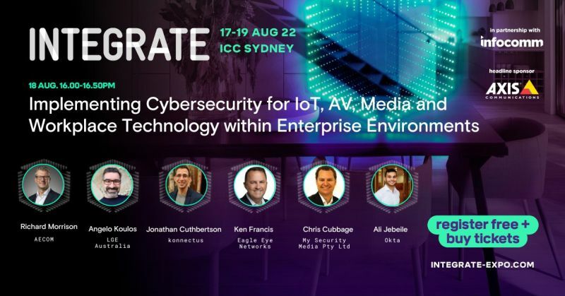 Day 2: Implementing Cybersecurity for IoT, AV, Media & Workplace technology 