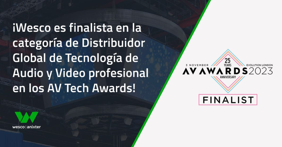 ¡Wesco es finalista en la categoría de Distribuidor Global de Tecnología de Audio y Video profesional en los AV Tech Awards!