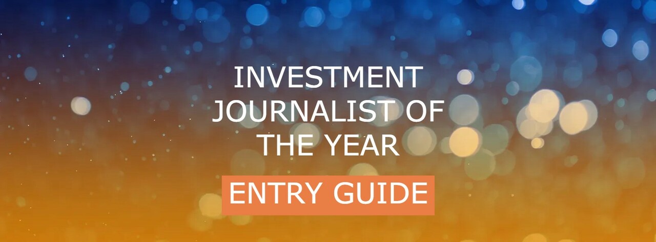 Have you got what it takes to be our Investment Journalist of the Year?