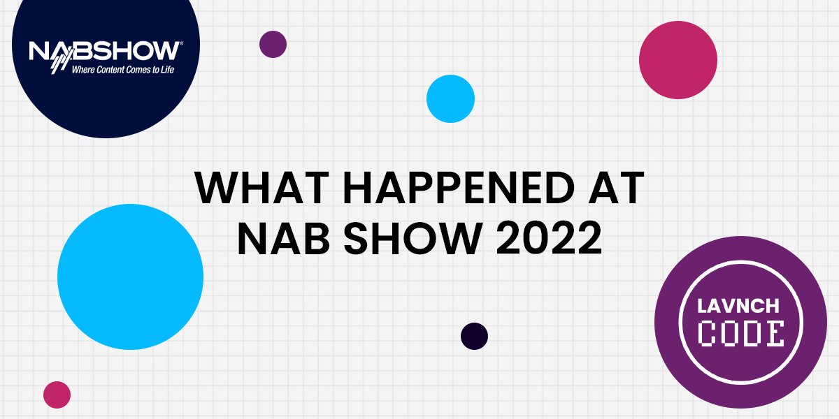 What Happened at NAB Show 2022