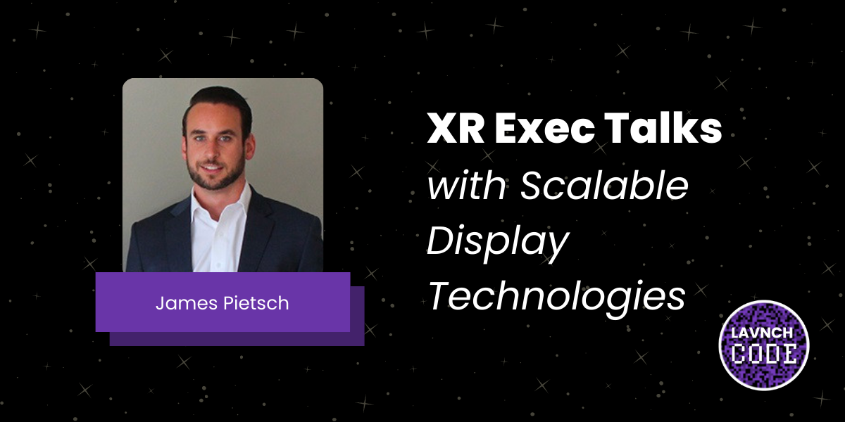 XR Exec Talks with Scalable Display Technologies