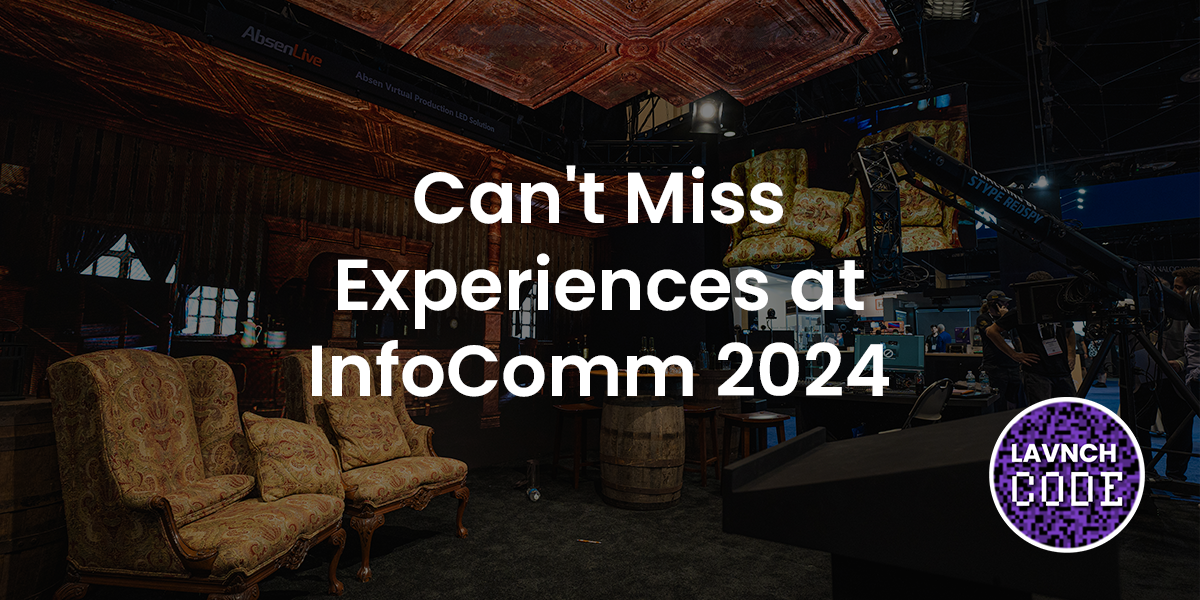 Can’t Miss Experiences at InfoComm 2024