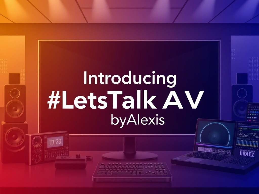 Launch my brand-new weekly series: #LetsTalkAVbyAlexis!