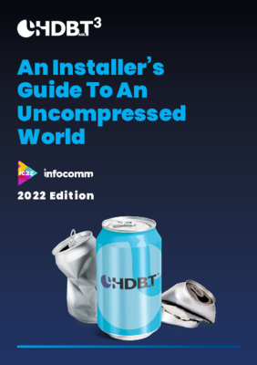 Download: An Installer's Guide to an Uncompressed World - InfoComm 2022 Edition