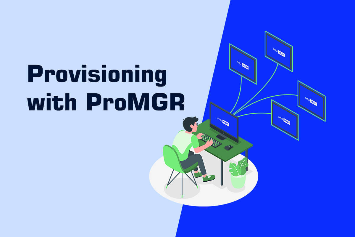 Provisioning with ProMGR: simplifying large-scale deployments