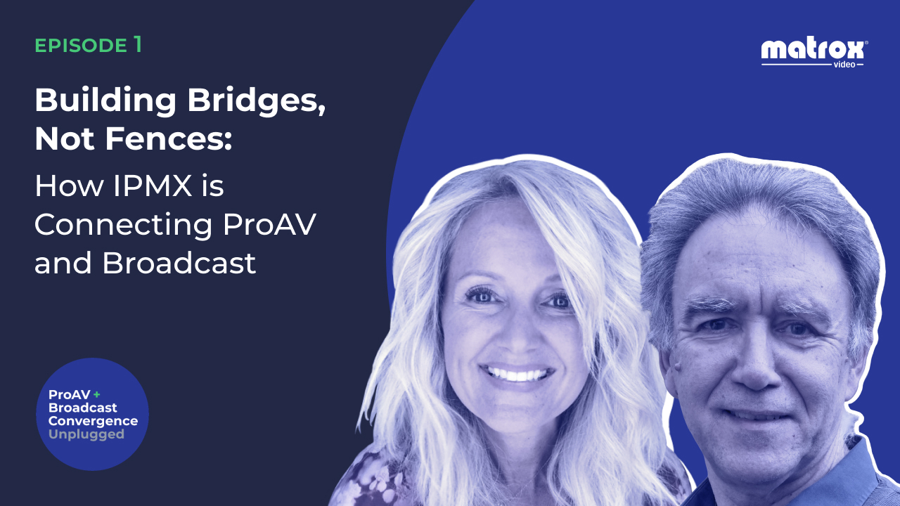 🎙️New Podcast! ProAV & Broadcast Convergence Unplugged
