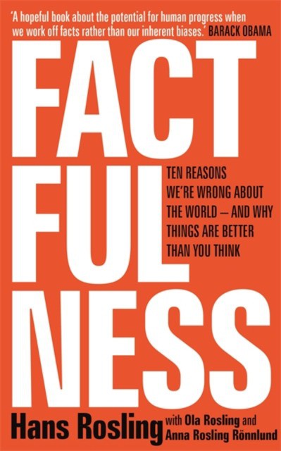 Rosling,_Hans_Rosling,_Ola_Ronnlund,_Anna_Rosling_Factfulness_9781473637474