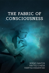 The fabric of Consciousness