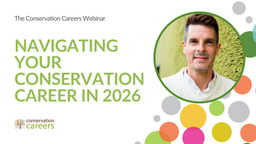 Webinar | Navigating Your Conservation Career in 2026