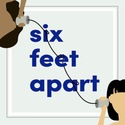 Six Feet Apart Podcast