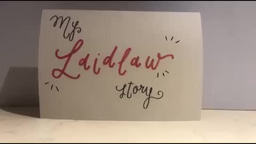 Video - My Laidlaw Journey 