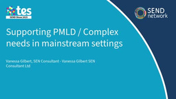 Supporting PMLD / Complex needs in mainstream settings