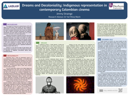 Dreams and Decoloniality: Indigenous representation in contemporary Colombian cinema - Research Poster
