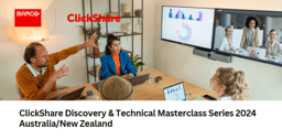 ClickShare Discovery & Technical Masterclass, ANZ