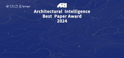 Best Paper Award 2024 of Architectural Intelligence