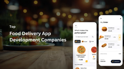 Top Food Delivery App Development Companies