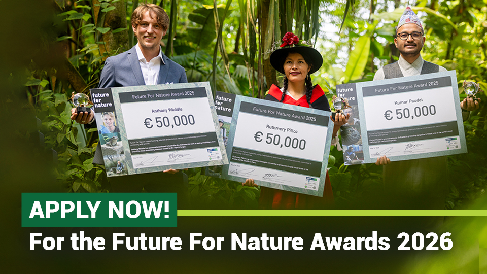 The Application for the 2026 Future For Nature Awards is Open! 